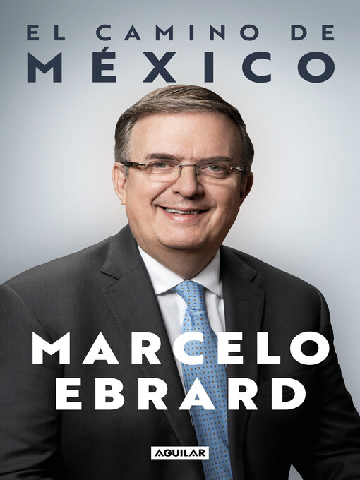 Title details for El camino de México by Marcelo Ebrard - Available